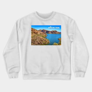 Apache Trail Scenic Drive View Crewneck Sweatshirt